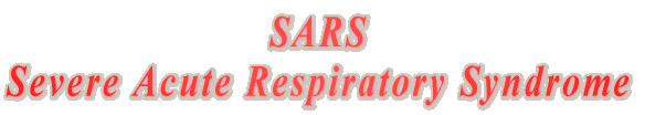 SARS Severe Acute Respiratory Syndrome